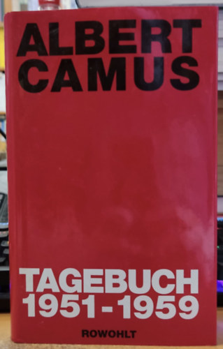 Albert Camus Tagebuch 1951-1959 Aus dem Franz�sischen �bertragen von Guido G. Meister