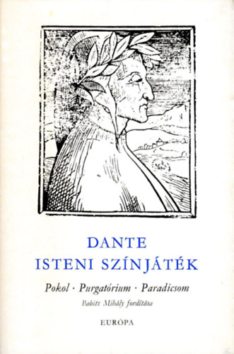 Dante Alighieri - Isteni sznjtk - Pokol - Purgatrium - Paradicsom
