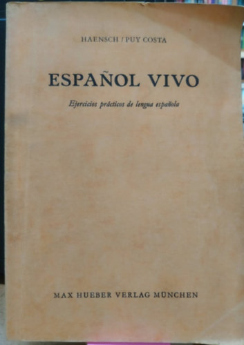 Espanol vivo. Ejercicios pr�cticos de lengua espanola. Morfologia - Sintaxis - Ortografia - Vocabulario - Fraseolog�a y modismos - Estil�stica