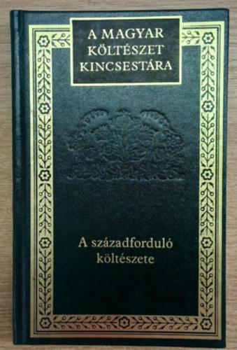 A szzadfordul kltszete (A magyar kltszet kincsestra 84.)