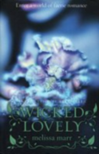 Melissa Marr - Wicked Lovely (Wicked Lovely 1)