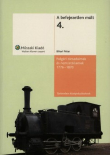 Polgri trsadalmak s nemzetllamok, 1776-1870 (A befejezetlen mlt 4.)