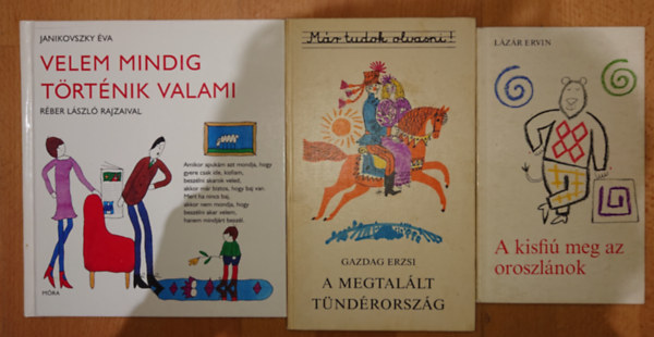 3 klasszikus magyar gyerekk�nyv kisiskol�soknak: A kisfi� meg az oroszl�nok, A megtal�lt T�nd�rorsz�g, Velem mindig t�rt�nik valami