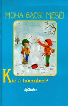 Moha bcsi mesi 2. - Ki a hember?