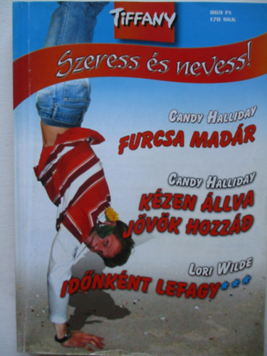 Lori Wilde Candy Halliday - Furcsa madr, Kzen llva jvk hozzd, Idknt lefagy  TIFFANY  /Szeress s nevess/  5.ktet.