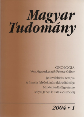 Magyar Tudomny - A Magyar Tudomnyos Akadmia folyirata (CX. ktet - j folyam, XLIX. ktet, 2004/1. szm)
