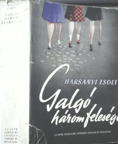 Hars�nyi Zsolt - Galg� h�rom feles�ge
