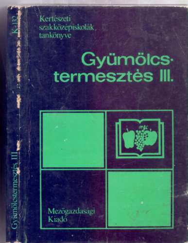 Gy�m�lcstermeszt�s III. - az 1705-1 sz�l�- �s gy�m�lcstermeszt� szakma sz�m�ra