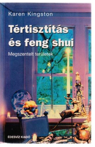 Karen Kingston - T�rtiszt�t�s �s feng shui