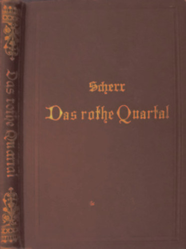 Johannes Scherr - Das Rothe Quartal - Eine Geschichtliche Episode  (M�rz - Mai 1871)