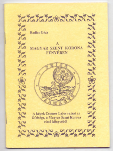 A Magyar Szent Korona fnyben (Kpekkel, brkkal)