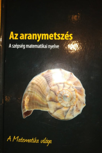 Az aranymetszs - A szpsg matematikai nyelve