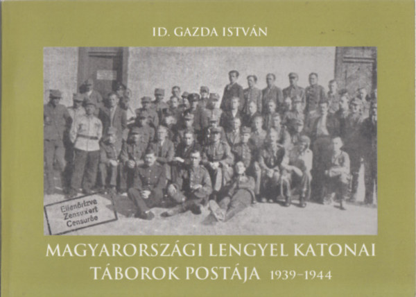 id. Gazda István - Magyarországi lengyel katonai táborok postája, 1939-1944