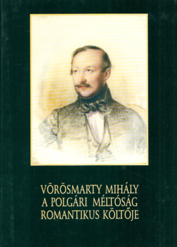 Vrsmarty Mihly - A polgri mltsg romantikus kltje