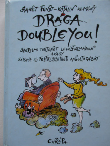 Drga Doubleyou! Szerelmi trtnet levlformban, avagy jtszva...