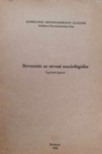 Bevezet�s az orvosi szociol�gi�ba - Egyetemi jegyzet