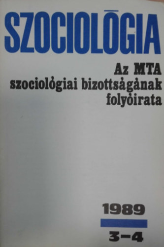 Szociolgia Az MTA szociolgiai bizottsgnak folyirata 1989 / 3-4