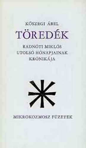 Tredk-Radnti Mikls utols hnapjainak krnikja