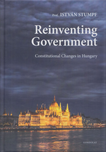 Reinventing Government (Constitutional Changes in Hungary) (dediklt)