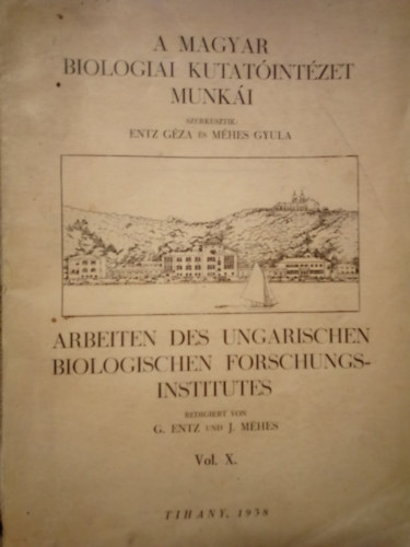 A Magyar Biolgiai Kutatintzet munki X. / Arbeiten des Ungarischen Biologischen Forschungsinstitutes