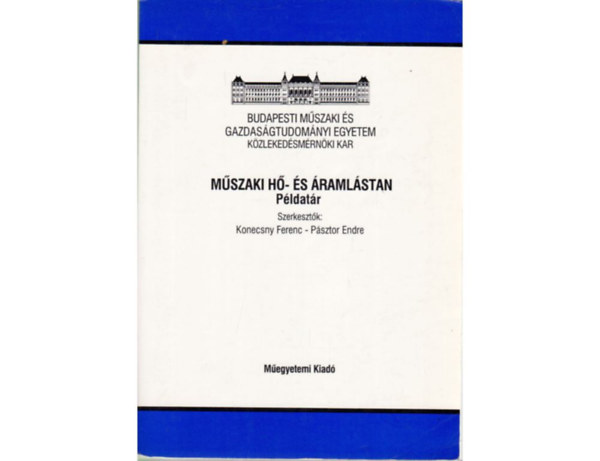 Dr. Psztor  Dr. Konecsny (szerk.) - mszaki h-s ramlstan I/1. ktet
