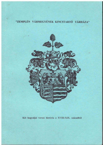 "Zempln vrmegynek kincstart hza" (Kt hegyaljai histria a XVIII-XIX. szzadbl)