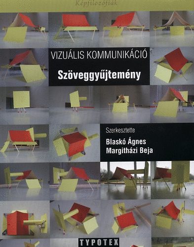Blask gnes; Margithzi Beja  (szerk.) - Vizulis kommunikci - Szveggyjtemny