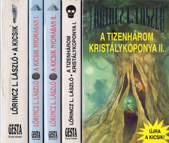 Kicsik-trilgia I-III.: A kicsik + A kicsik nyomban I-II. + A tizenhrom kristlykoponya I-II. (3 m 5 ktetbe ktve)