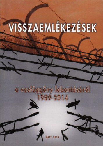 Visszaeml�kez�sek a vasf�gg�ny lebont�s�r�l 1989-2014