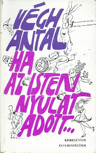 Ha az Isten nyulat adott...  (Kisreg�nyek �s elbesz�l�sek)