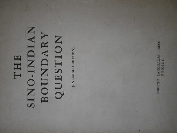 - - The Sino-Indian Boundary Question - A knai-indiai hatrkrds