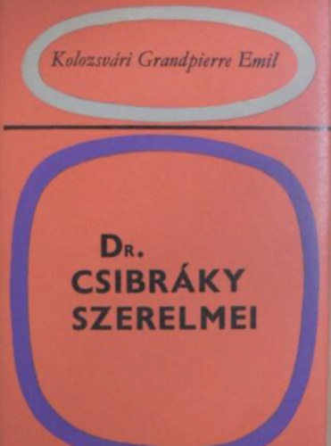 Dr. Csibrky szerelmei