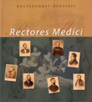 Monos Emil  (szerk.) - Rectores Medici