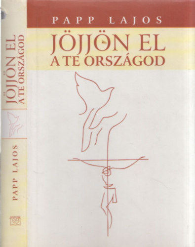 Papp Lajos - Jjjn el a Te orszgod