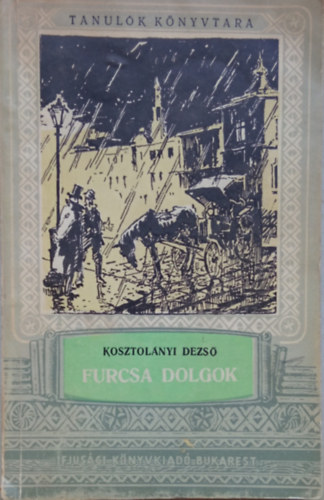 Kosztolányi Dezső - Furcsa dolgok