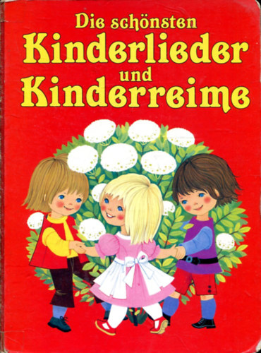 Die schnsten Kinderlieder und Kinderreime