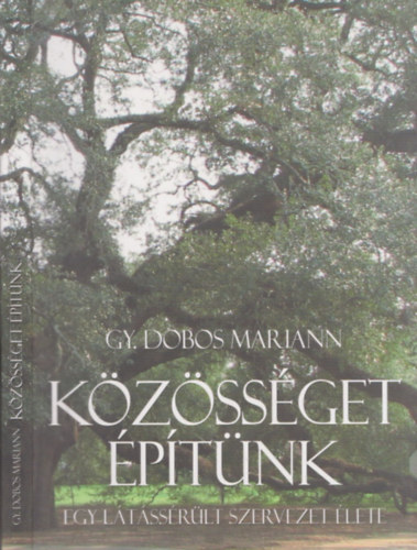 Kzssget ptnk - Egy ltssrlt szervezet lete