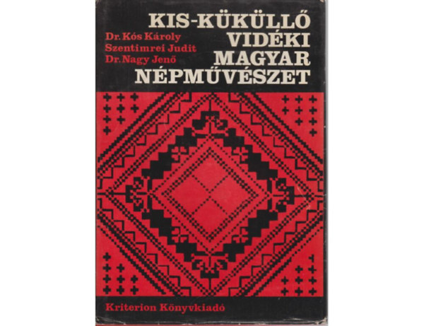 Kis-Kkll vidki magyar npmvszet   ptkezs (Dr. Ks Kroly) - Szttesek s varrottasok (Szentimrei Judit)	A nyersanyag feldolgozsa - ltzet (Dr. Nagy Jen)