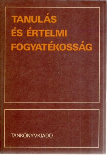 Dr. Illyés Sándor (szerkesztette) - Tanulás és értelmi fogyatékosság