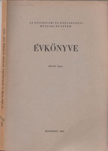 Dr. Gl Endre Pernyi Imre - Az ptipari s Kzlekedsi Mszaki Egyetem vknyve 1961/62. tanv