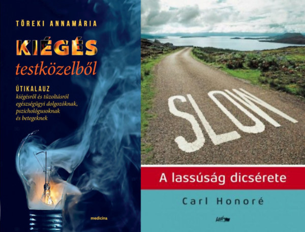 2 m tlterhelt embereknek: Slow - A lasssg dicsrete + Kigs testkzelbl - tikalauz kigsrl s tzoltsrl egszsggyi dolgozknak, pszicholgusoknak s betegeknek