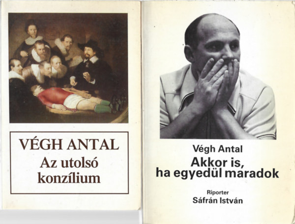 2 db k�nyv, Az utols� konz�lium, Akkor is, ha egyed�l maradok