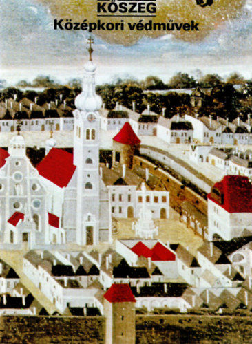 K�szeg K�z�pkori v�dm�vek- T�jak, Korok M�zeumok kisk�nyvt�ra 209