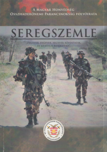 Seregszemle: A Magyar Honv�ds�g �sszhader�nemi Parancsnoks�g Foly�irata XIII. �vfolyam, 2-3. sz�m, 2015.�prilis - szeptember