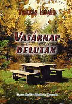 Fekete Istvn - Vasrnap dlutn