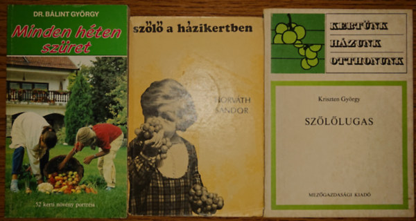 3 knyv a szlkultrrl: Minden hten szret, Szl a hzikertben, Szllugas