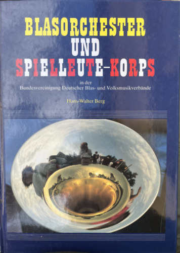 Blasorchester und Spielleute-Korps in der Bundesvereinigung Deutscher Blas-und Volksmusikverbande