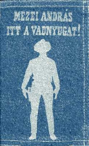 Itt a vadnyugat!