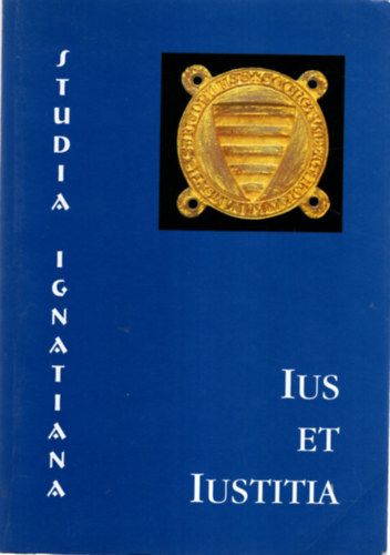 Ius et Iustitia - Studia Ignatiana II.
