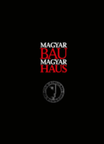 Magyar Bau Magyar Haus: Ingatlanfejleszt�s Budapesten a k�t vil�gh�bor� k�z�tt